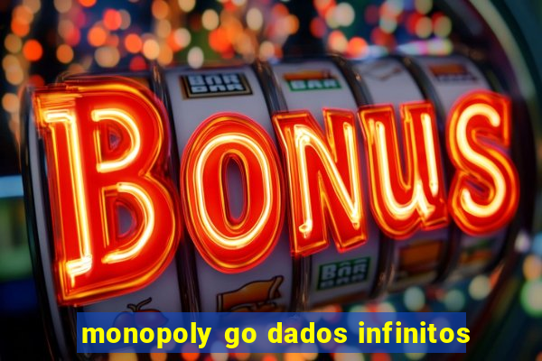 monopoly go dados infinitos